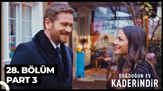 Doğduğun Ev Kaderindir 28. Bölüm Part 3