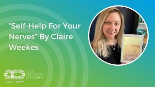 "Self-Help For Your Nerves" by Claire Weekes | OCD Recovery