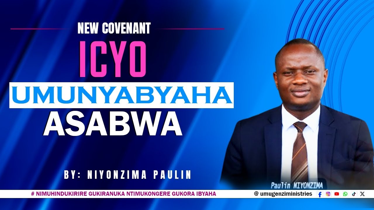 11. NIYONZIMA Paulin: ICYO UMUNYABYAHA ASABWA; Nimuhindukirire Gukiranuka Ntimukongere gukora Ib....
