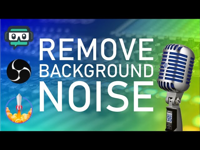 How To Remove Background Noise In OBS Studio