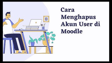 Cara Menghapus Akun di Moodle