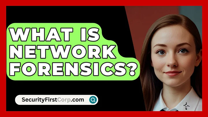 What Is Network Forensics? - SecurityFirstCorp.com