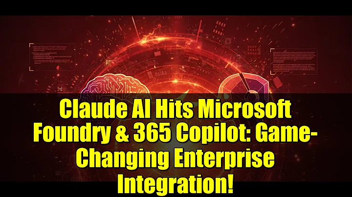 Claude AI Hits Microsoft Foundry & 365 Copilot: Game-Changing Enterprise Integration!