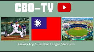 Taiwan Top 6 Baseball League Stadiums.