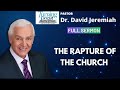 The Rapture of the Church - Dr David Jeremiah