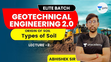 L 2 | Origin of Soil - Types of Soil | Geotechnical Engineering 2.0 #GATE2022 by Abhishek Sir