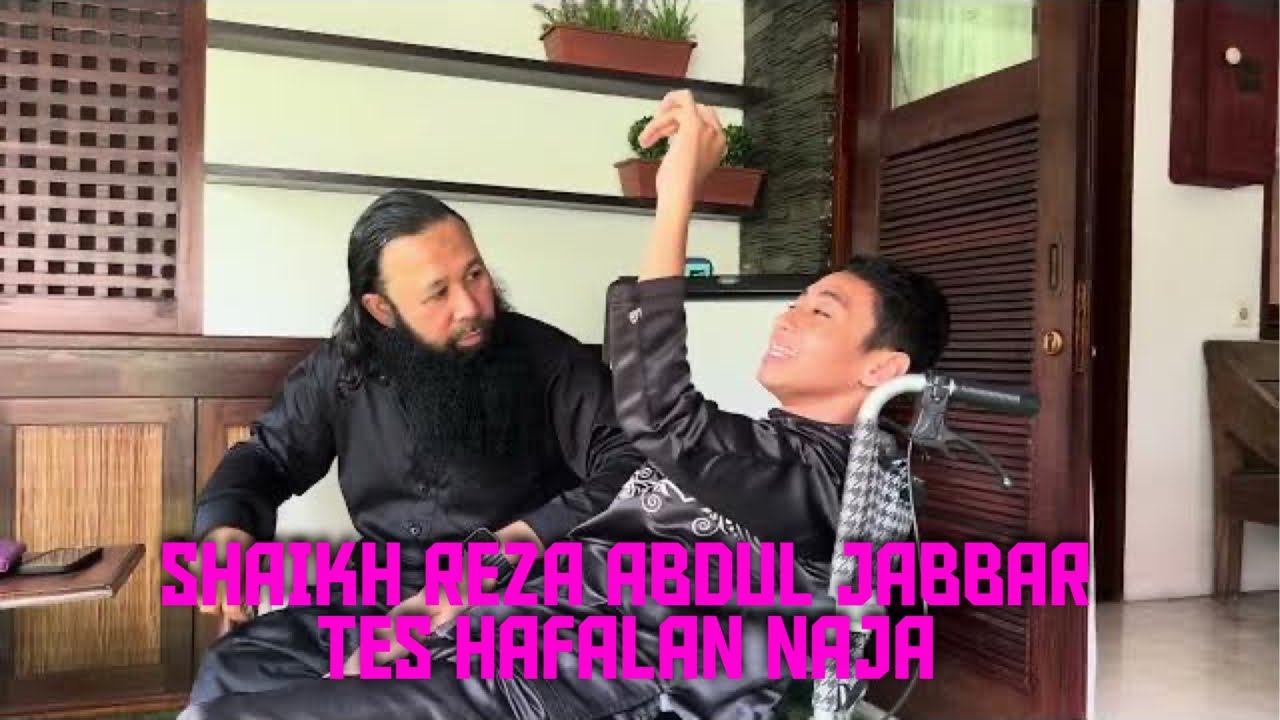 SYAIKH REZA ABDUL JABBAR TES HAFALAN AL QURAN & HADIST NAJA