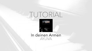[TUTORIAL] In deinen Armen - AYLIVA (Piano Cover by oOrwellino)