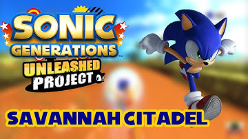 Sonic Generations PC - Unleashed Project Savannah Citadel