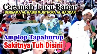 Habib Musthofa Al Haddar - Tapahurup Amplop | Ceramah Lucu | @A3RCommunityChannel