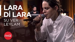 Video thumbnail of "Lara Di Lara @akustikhane / Su ver Leylam (İbrahim Tatlıses Cover)"