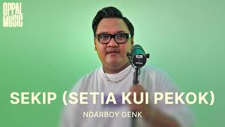 Download lagu Ndarboy Genk - Sekip (Setia Kui Pekok) [Live] Oppal Music