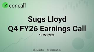Sugs Lloyd Q4 FY26 Earnings Conference Call  | Concall.in