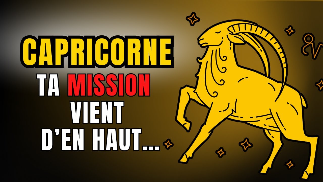 ♑Pourquoi DIEU a-t-il choisi le CAPRICORNE pour ces 7 MISSIONS ? La RÉPONSE pourrait t’ÉMOUVOIR