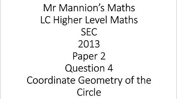 SEC 2013 Leaving Cert Higher Level Maths Paper 2 Question 4 Coordinate Geometry of the Circle