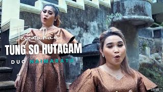 Tung So Hutagam  - Duo Naimarata Lirik Dan Arti Lagu
