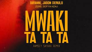 Bayanni, Jason Derulo, Zerb - Mwaki x Ta Ta Ta (Ramsey Sayaxx Amapiano Remix)