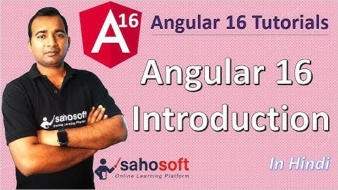 Angular 16 Introduction | Angular introduction | Angular 16 Tutorial in Hindi