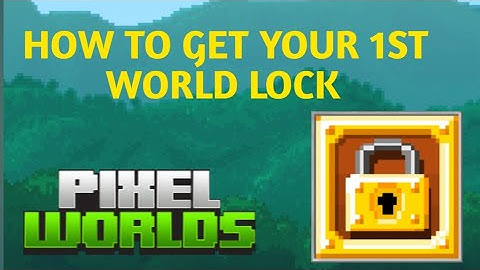 PIXEL WORLDS || HOW TO GET YOUR 1ST WORLD LOCK?