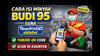 Cara Isi Minyak BUDI95 Guna Touch n Go eWallet Cara Isi Minyak BUDI95 Guna Touch n Go eWallet