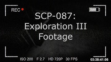 SCP-087: Exploration 3 Footage