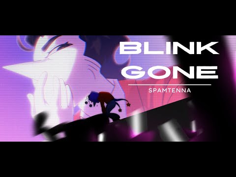 BLINK GONE | SPAMTENNA
