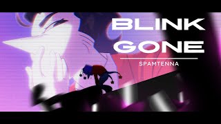 BLINK GONE | SPAMTENNA