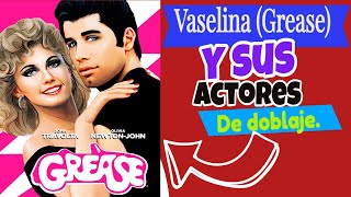 Vaselina Grease Y Sus Actores De Doblaje