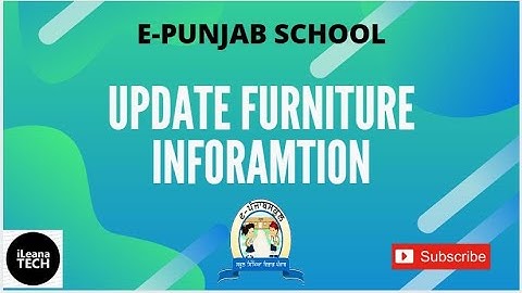 Update Furniture Information || E-Punjab School || iLeana Tech