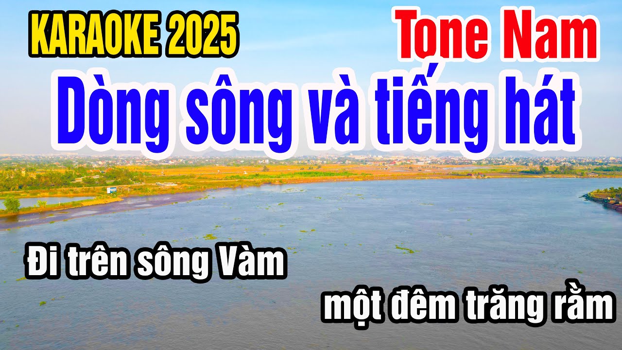 Dòng sông và tiếng hát Karaoke Tone Nam Nhạc Sống gia huy karaoke