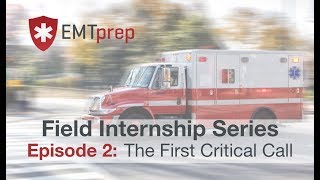 Field Internship Series Episode 2 - The First Critical Call - EMTprep.com
