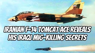Iranian F-14 Tomcat Ace Reveals His Iraqi MiG-Killing Secrets