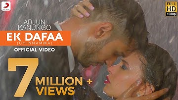 Ek Dafaa - Arjun Kanungo | Chinnamma | Official Video
