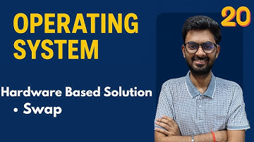 Lec-20: Hardware-Based Solution using SWAP | Process Synchronization | OS for GATE & NET