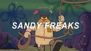 Sandy Freaks Edits