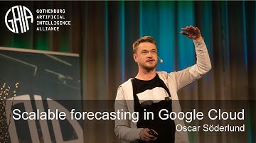 Scalable forecasting in Google Cloud by Oscar Söderlund