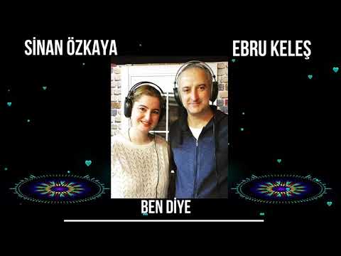 Sinan Özkaya & Ebru Keleş - Ben Diye [Official Music]