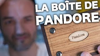 J'ouvre la boîte de pandore (PANDORA BOX)