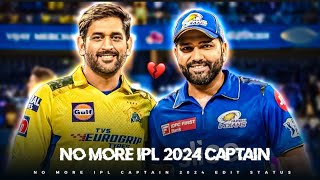 No More Captain Sad Edit Status || Ms Dhoni ||Rohit Sharma IPL 2024 Sad edit status