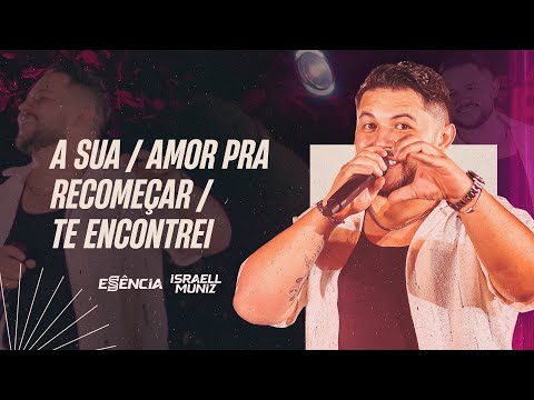 Israell Muniz - MEDLEY - A SUA / AMOR PRA RECOMEÇAR / TE ENCONTREI