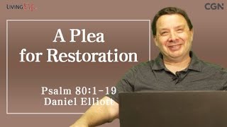 A Plea for Restoration (Psalm 80:1-19) Living Life 06/26/2025 Daily Devotional Bible Study