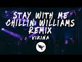 Vikina - Stay With Me (Chillin Williams Remix) (Letra/Lyrics)