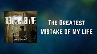 Holding Absence - The Greatest Mistake Of My Life (Lyrics)