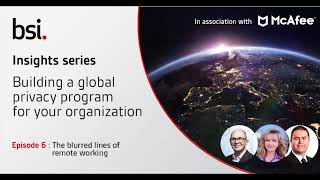 Episode 6: The blurred lines of remote working - BSI/McAfee insights series