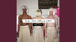 Смотреть клип Big Girls Cry (Wawa Extended Remix)