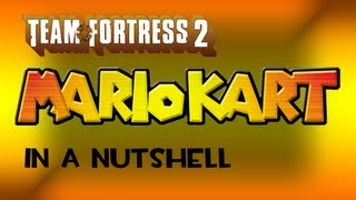 TF2 - Mario Kart in a Nutshell