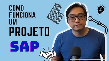 Como funciona um Projeto SAP?