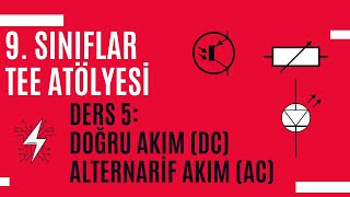 9 Siniflar Temel Elektri̇k-Elektroni̇k Atölyesi̇, Ders 5 Doğru Akım Dc Ve Alternatif Akım Ac