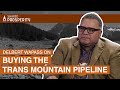 Shared Prosperity: Delbert Wapass on buying the Trans Mountain Pipeline
