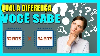 Qual a diferença de sistema de  32 bits e  64 bits?